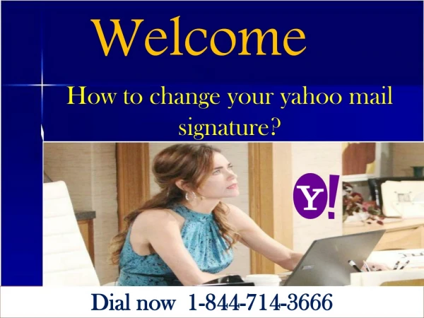 How to change your yahoo mail signature? call now 1-844-714-3666