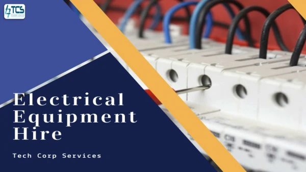 Electrical Equipment Hire - Tech corp services