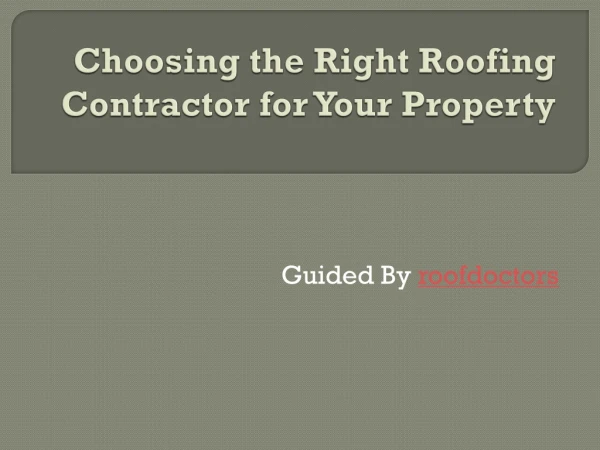 Choosing the Right Roofing Contractor for Your Property