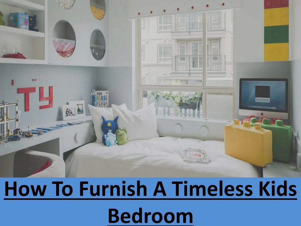how to furnish a timeless kids bedroom