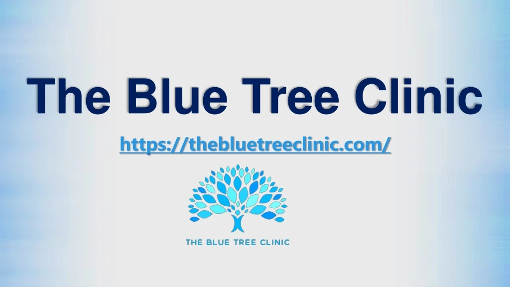the blue tree clinic https thebluetreeclinic com