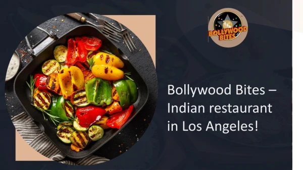 Bollywood Bites |Best Indian restaurants in LA!