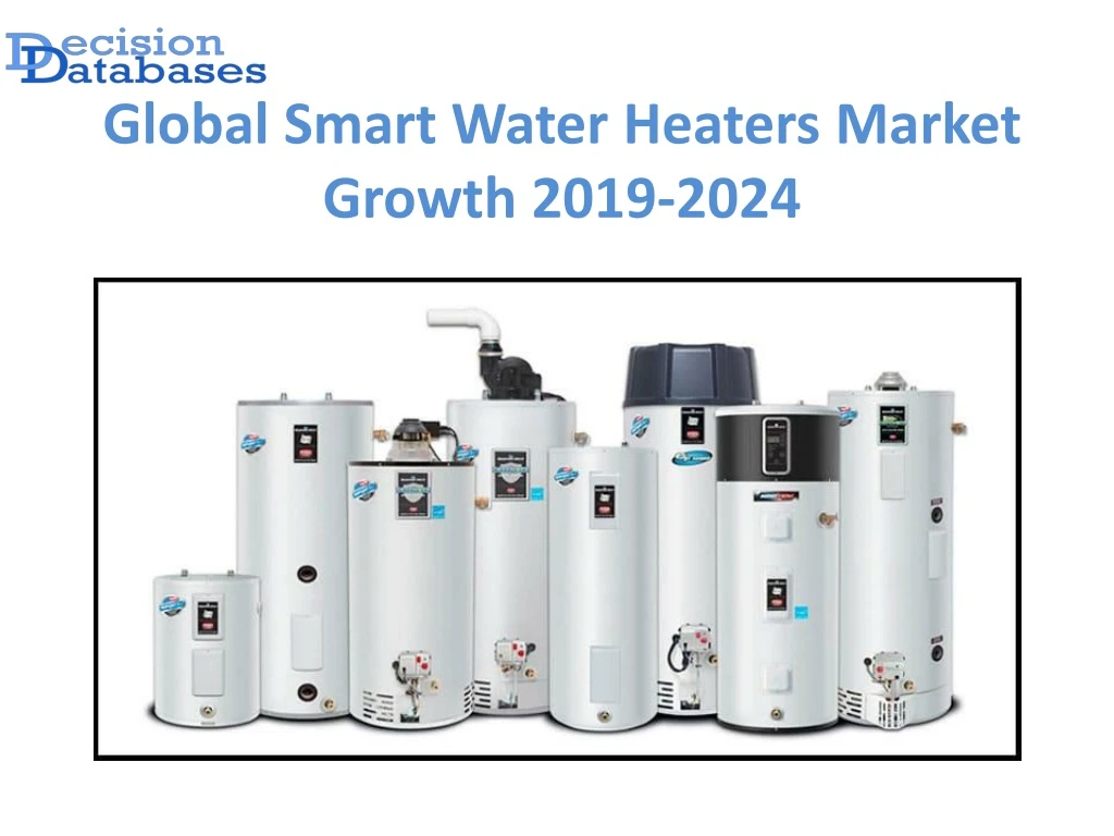 global smart water heaters market growth 2019 2024