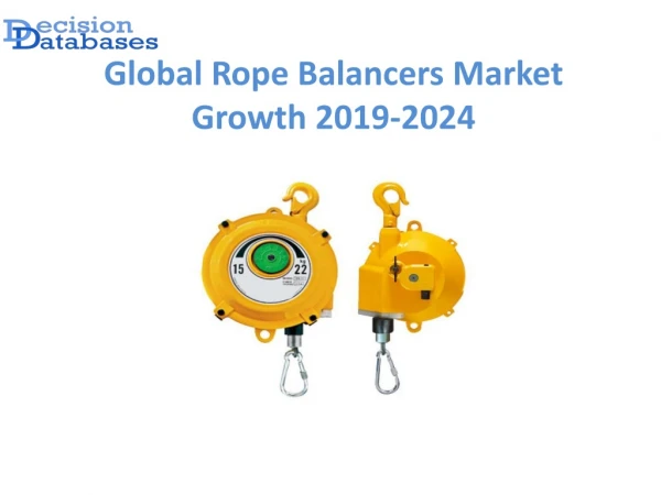 Global Rope Balancers Market Manufactures Growth Analysis Report 2019-2024