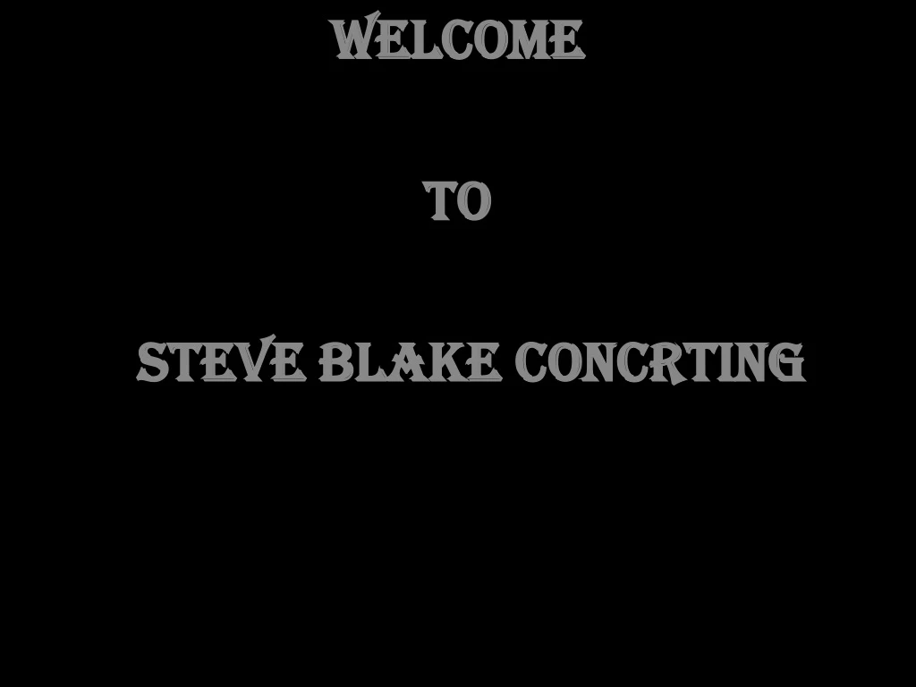 welcome to steve blake concrting