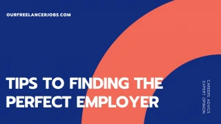 TIPS TO FINDING THE PERFECT EMPLOYER - slide 1