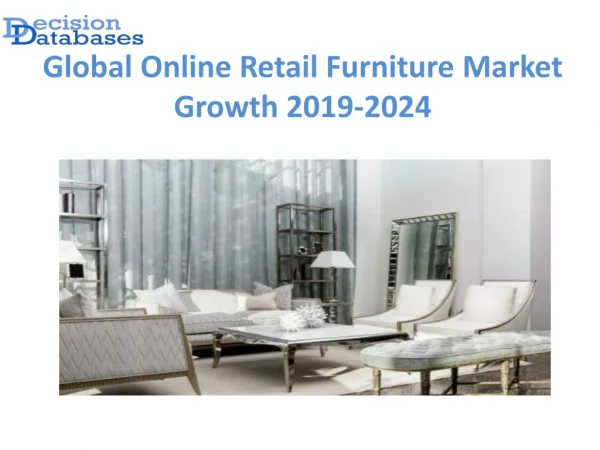 Global Online Retail Furniture Market Manufactures and Key Statistics Analysis 2019