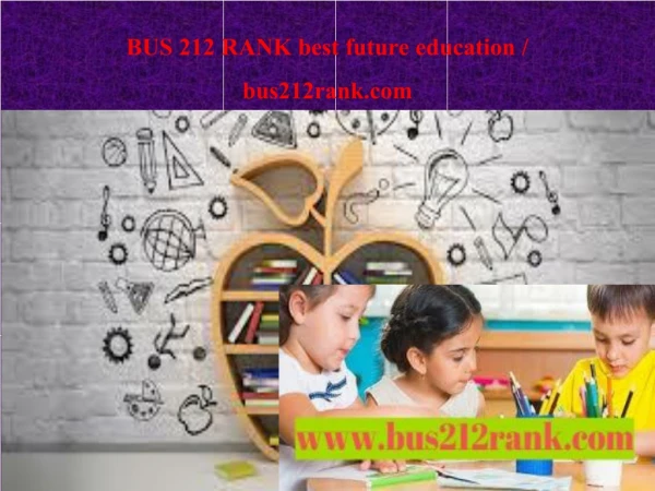 BUS 212 RANK best future education / bus212rank.com