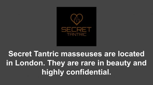 Best Tantric Massage London - Secret Tantric