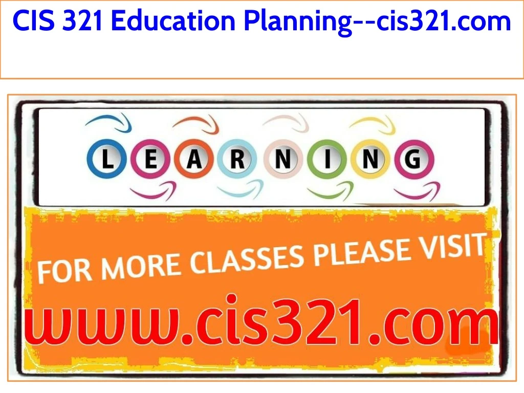 cis 321 education planning cis321 com