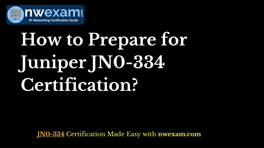 how to prepare for juniper jn0 334 certification