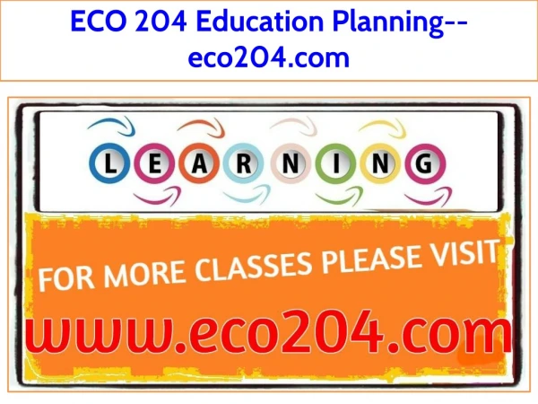 ECO 204 Education Planning--eco204.com
