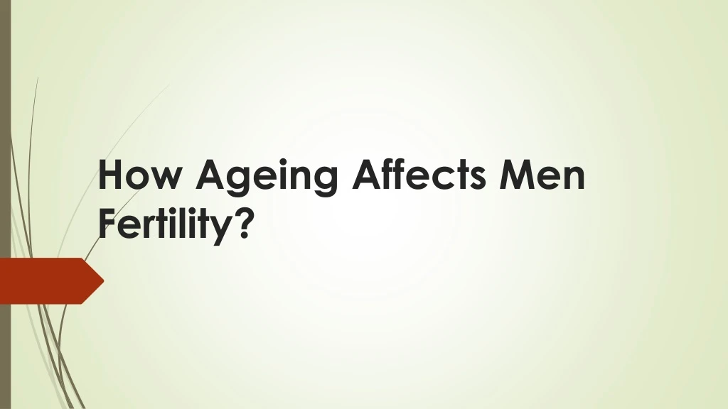 how ageing affects men fertility