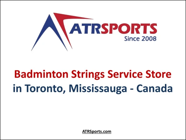 Best Badminton Stringing Service Store in Toronto, Mississauga Canada - ATR Sports