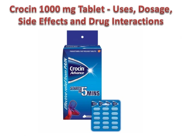 Crocin 1000 mg Tablet - Uses, Dosage, Side Effects and Drug Interactions