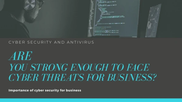 Are You Strong Enough to Face Cyber Threats for Business
