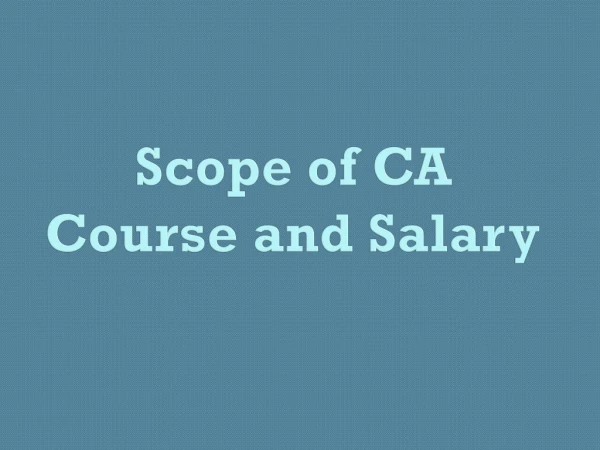 Scope of CA Course and Salary