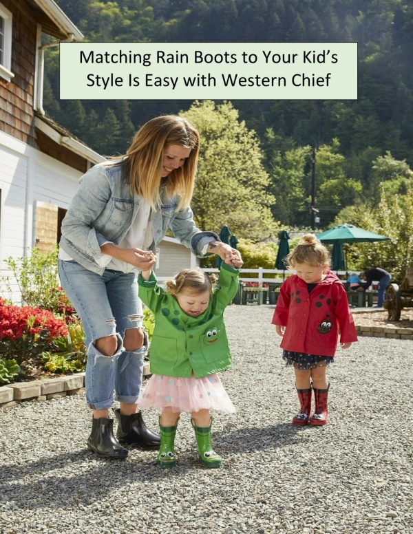 Matching Rain Boots to Your Kid’s Style Is Easy with Western Chief