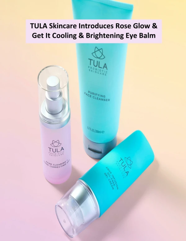 TULA Skincare Introduces Rose Glow & Get It Cooling & Brightening Eye Balm