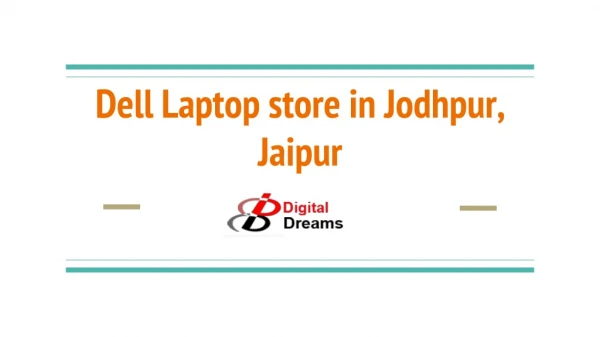 Dell laptop store in jodhpur, jaipur - Laptop shop in Jodhpur