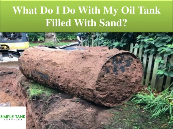 What Do I Do With My Oil Tank Filled With Sand?