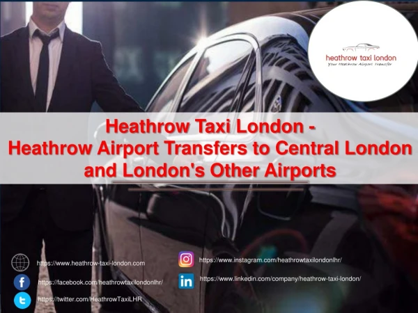 Heathrow Taxi London-Heathrow Airport Transfers to Central London and London's Other Airports