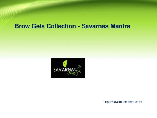 Buy High Quality Natural Brow Gels Collection Online