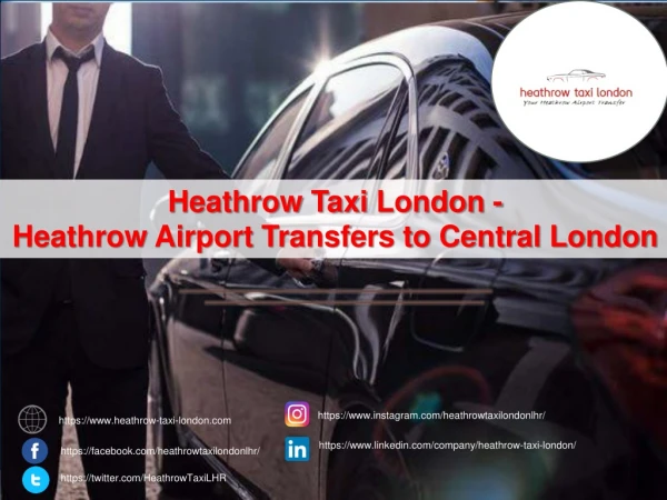 Heathrow Taxi London-Heathrow Airport Transfers to Central London