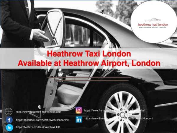 Heathrow Taxi London Available at Heathrow Airport, London