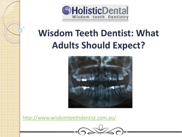 Wisdom Teeth Dentist: What Adults Should Expect?