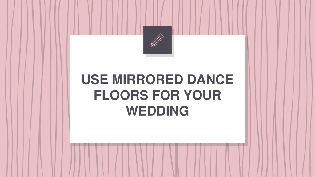 use mirrored dance floors for your wedding