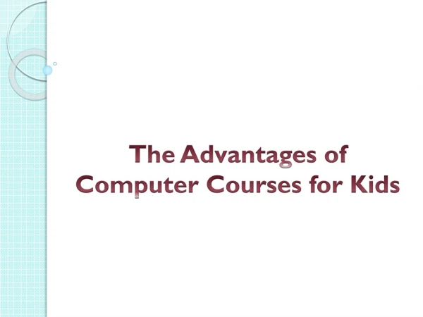 The Advantages of Computer Courses for Kids