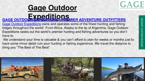 Gage Outdoor Expeditions: World's Premier Hunting Camp & Fishing Outfitter