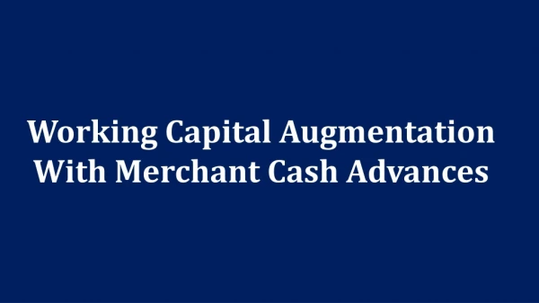 Mantis Funding - Working Capital Augmentation With Merchant Cash Advances