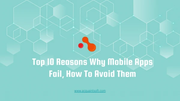 Top Reasons Why The Mobile Apps Fail and How To Avoid Them