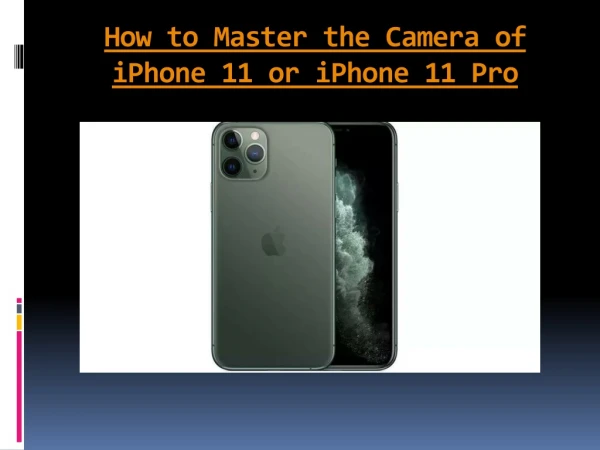 How to Master the Camera of iPhone 11 or iPhone 11 Pro