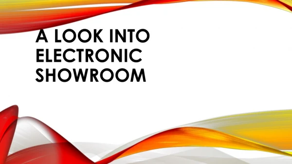 a look into electronic showroom