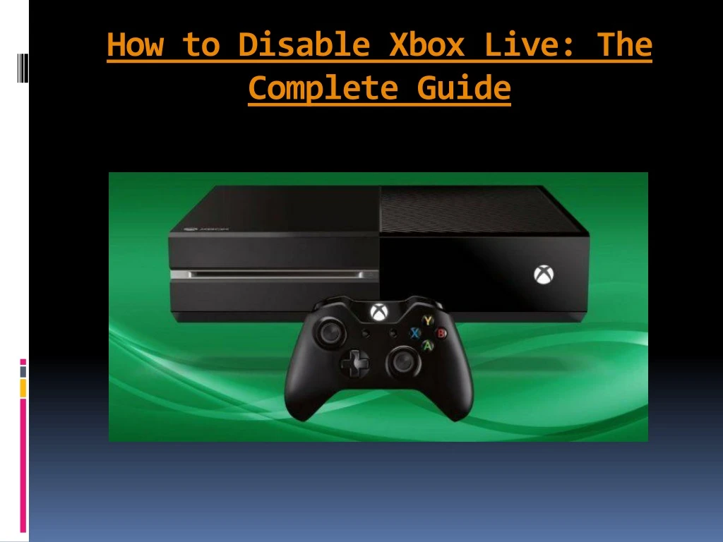 how to disable xbox live the complete guide