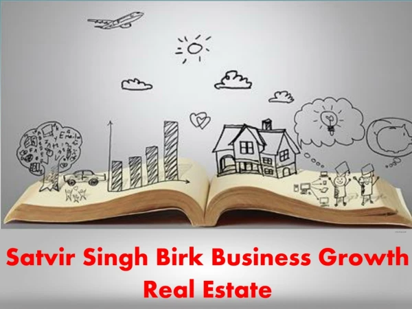 Satvir Singh Birk ~ Real Estate Improvement, Or Property Advancement