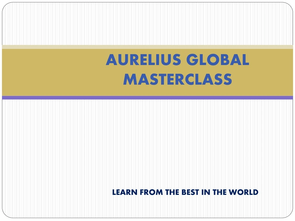 aurelius global masterclass