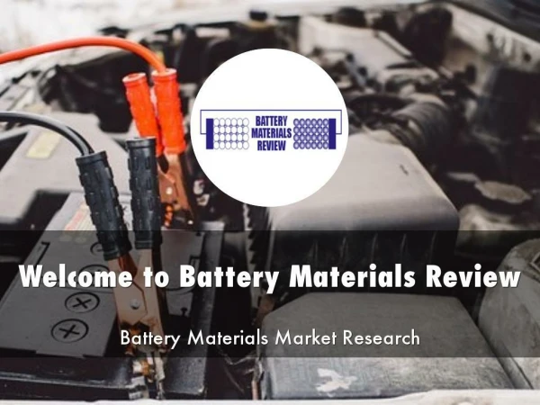 Detail Presentation On Battery Materials Review