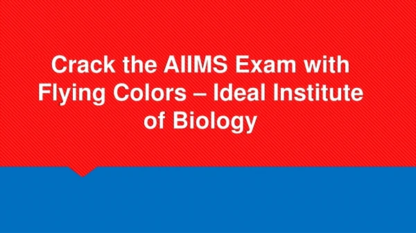 Crack the AIIMS Exam with Flying Colors - Ideal Institute of Biology