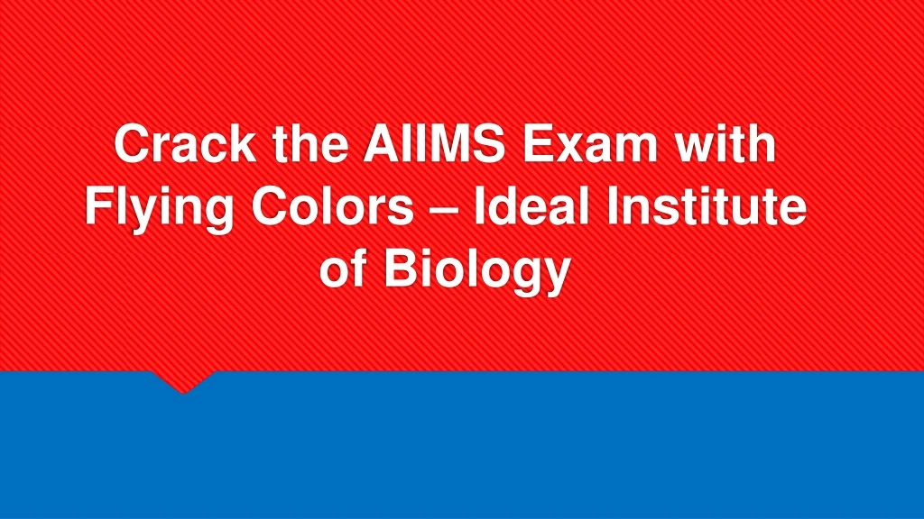 crack the aiims exam with flying colors ideal institute of biology