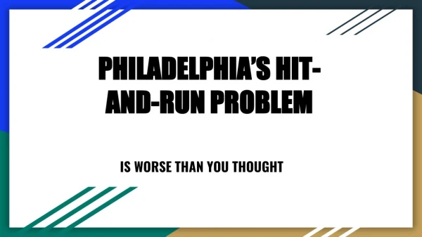 Philadelphia’s Hit-and-Run Problem is Worse Than You Thought