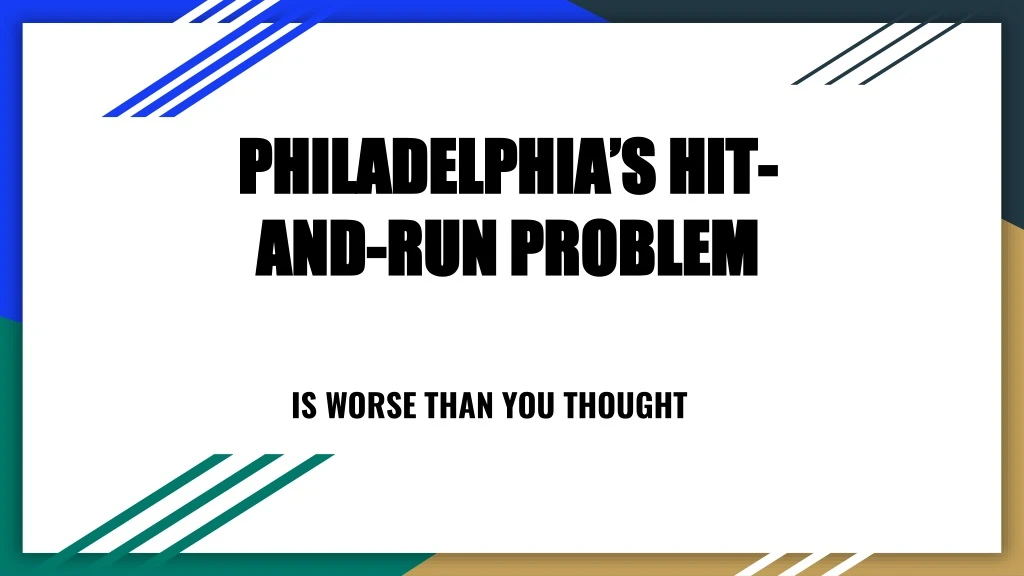 philadelphia s hit and run problem
