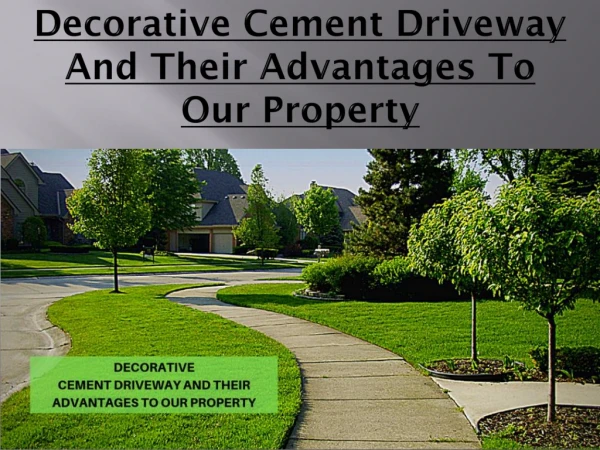 Decorative cement driveway and their advantages to our property