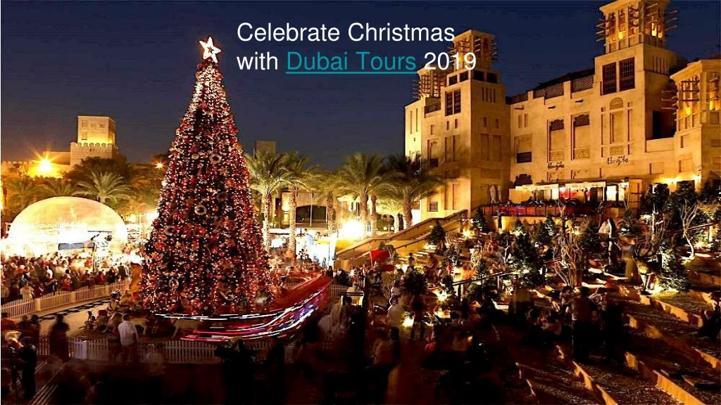 celebrate christmas with dubai tours 2019