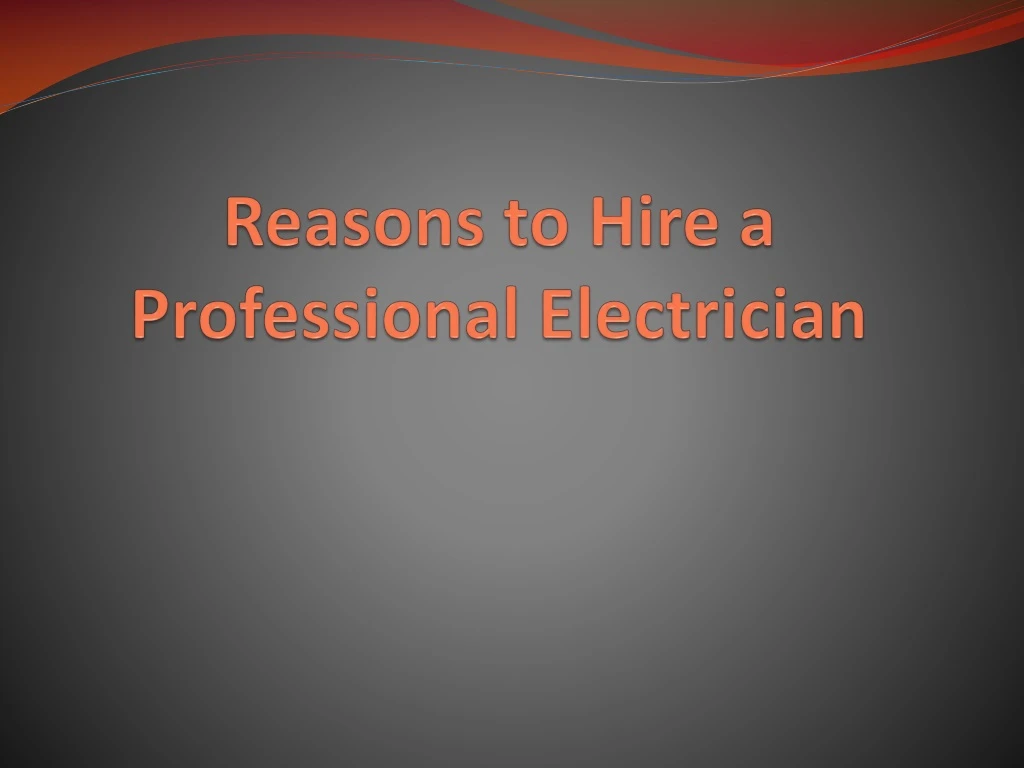 reasons to hire a professional electrician