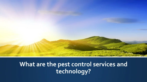 What are the pest control services and technology?