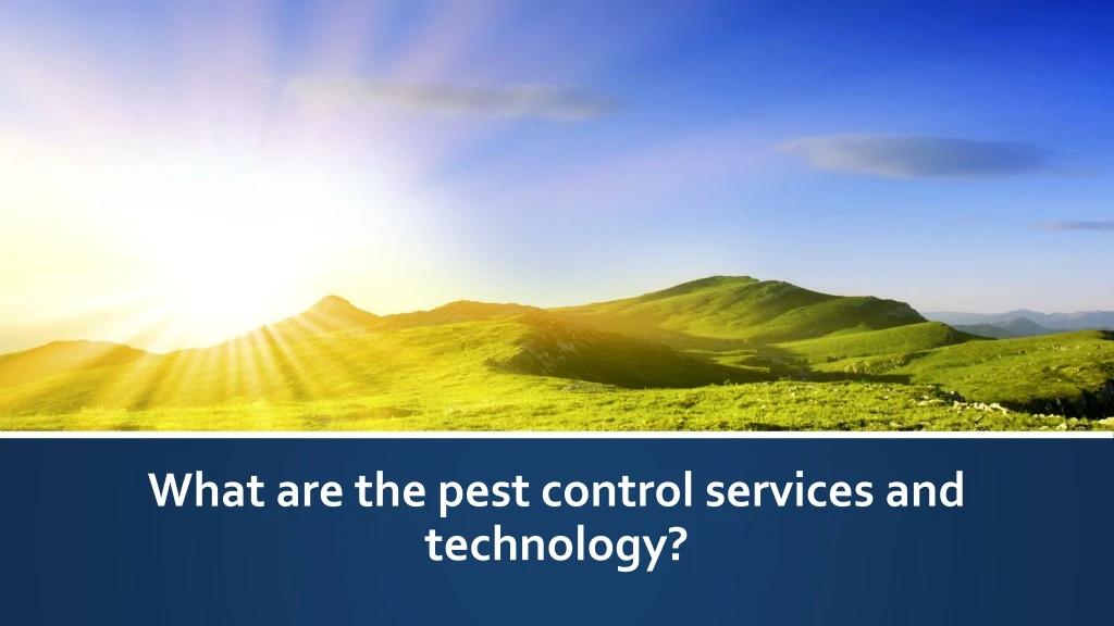 what are the pest control services and technology